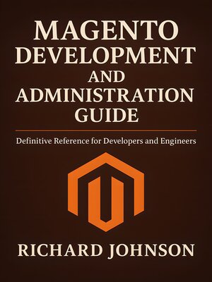 cover image of Magento Development and Administration Guide